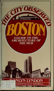 Cover of: The city observed, Boston: a guide to the architecture of the Hub