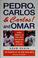 Cover of: Pedro, Carlos (And Carlos) and Omar