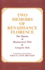 Cover of: Two Memoirs of Renaissance Florence: The Diaries of Buonaccorso Pitti and Gregorio Dati
