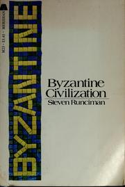 Byzantine civilization by Steven Runciman