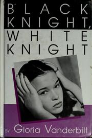 Black knight, white knight by Gloria Vanderbilt