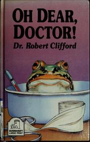 Cover of: Oh dear, Doctor! | Robert Clifford