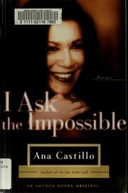 Cover of: I ask the impossible by Ana Castillo