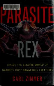 Cover of: Parasite rex: inside the bizarre world of nature's most dangerous creatures