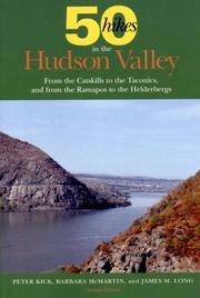 Cover of: 50 hikes in the Hudson Valley: from the Catskills to the Taconics, and from the Ramapos to the Helderbergs