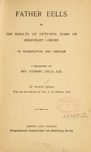 Cover of: Father Eells: or, The results of fifty-five years of missionary labors in Washington and Oregon