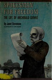 Cover of: Spokesman for freedom: the life of Archibald Grimké