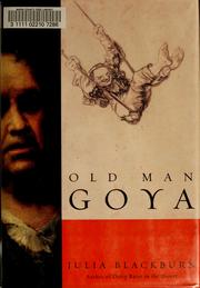 Cover of: Old man Goya by Julia Blackburn