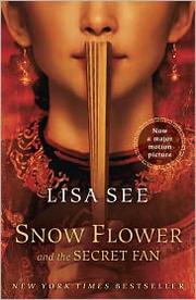 Cover of: Snow Flower and the Secret Fan: A Novel