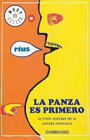Cover of: La panza es primero: La triste realidad de la comida mexicana