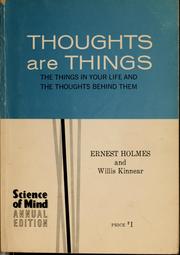 Cover of: Thoughts are things: the things in your life and the thoughts that are behind them