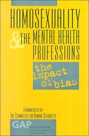 Cover of: Homosexuality and the Mental Health Professions: The Impact of Bias (Gap Report (Group for the Advancement of Psychiatry))
