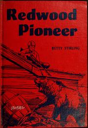 Cover of: Redwood pioneer by Betty Stirling