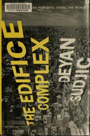 Cover of: The edifice complex: how the rich and powerful shape the world