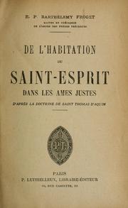 Cover of: De l'habitation du Saint-Esprit dans les âmes justes d'après la doctrine de saint Thomas d'Aquin