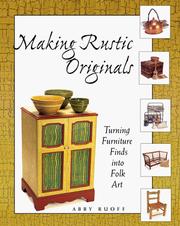 Cover of: Making rustic originals: turning furniture finds into folk art