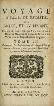 Cover of: Voyage d'Italie, de Dalmatie, de Grece, et du Levant: fait és années 1675 & 1676