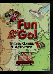 Cover of: Fun on the go: travel games, activities & car songs