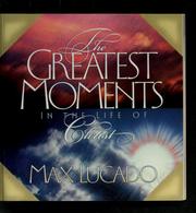 Cover of: The greatest moments in the life of Christ