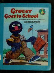 Cover of: Grover goes to school: featuring Jim Henson's Sesame Street muppets