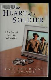 Cover of: The heart of a soldier: a true story of love, war, and sacrifice