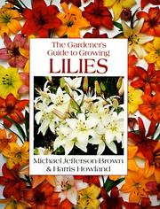Cover of: The gardener's guide to growing lilies by M. J. Jefferson-Brown