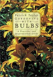 Cover of: Gardening with Bulbs: A Practical and Inspirational Guide
