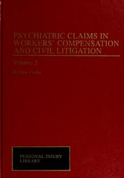 Psychiatric claims in worker's compensation and civil litigation by Herbert Lasky