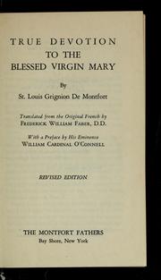 Cover of: True devotion to the Blessed Virgin Mary by St. Louis De Montfort