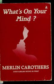 What's on your mind? by Merlin R. Carothers