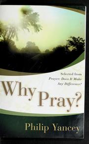 Why pray? by Philip Yancey