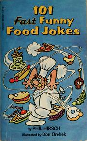 Cover of: 101 fast funny food jokes by Phil Hirsch