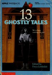 Cover of: 13 ghostly tales by Freya Littledale