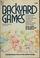 Cover of: Backyard games