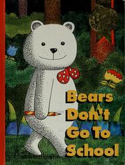 Cover of: Bears don't go to school by John J. Pikulski