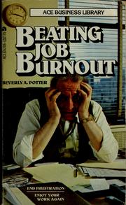Cover of: Beating job burnout by Beverly A. Potter