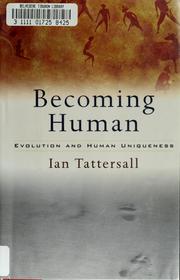Cover of: Becoming human: evolution and human uniqueness