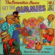 The Berenstain Bears Get the Gimmies by Stan Berenstain