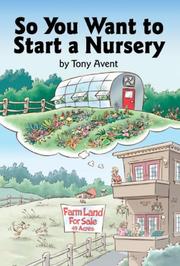 Cover of: So You Want to Start a Nursery by Tony Avent