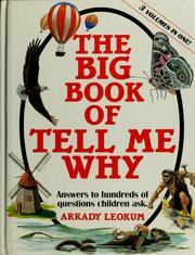 Cover of: The big book of tell me why by Arkady Leokum