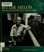 Cover of: Bitter melon: stories from the last rural Chinese town in America