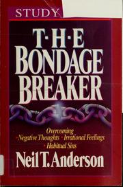 Cover of: The bondage breaker study guide by Neil T. Anderson