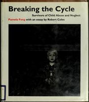 Cover of: Breaking the cycle: survivors of child abuse and neglect