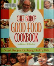 Cover of: Chef Bobo's good food cookbook: smart recipes for happy, healthy kids