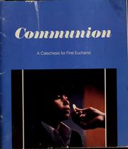 Cover of: Communion: a catechesis for First Eucharist