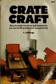 Cover of: Crate craft: easy-to-make furniture and accessories you can build quickly and inexpensively