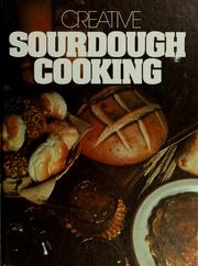 Creative sourdough cooking by Rose Cantrell