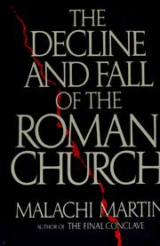 Cover of: The decline and fall of the Roman church by Malachi Martin
