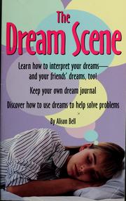 Cover of: The dream scene: how to interpret and understand your dreams