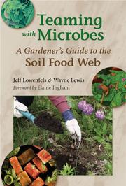 Cover of: Teaming with microbes by Jeff Lowenfels
